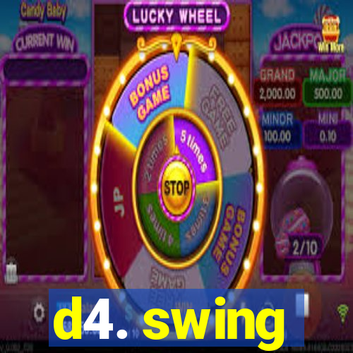 d4. swing